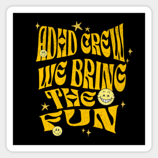 ADHD crew we bring the fun, adhd gift funny design Magnet